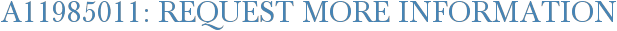 A11985011: Request More Information