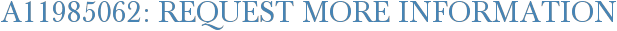 A11985062: Request More Information