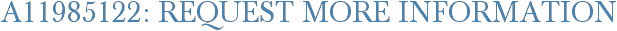 A11985122: Request More Information