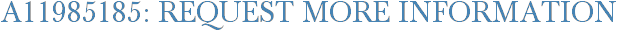 A11985185: Request More Information