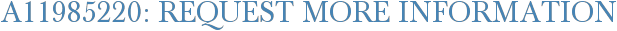 A11985220: Request More Information