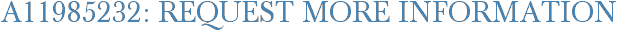 A11985232: Request More Information
