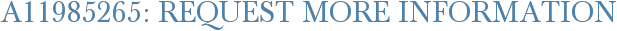 A11985265: Request More Information
