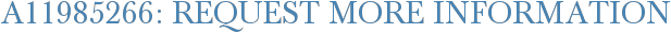 A11985266: Request More Information