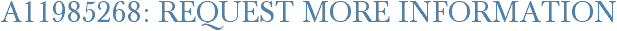 A11985268: Request More Information