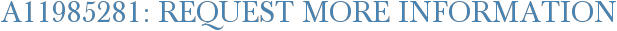 A11985281: Request More Information