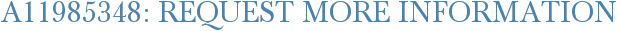 A11985348: Request More Information