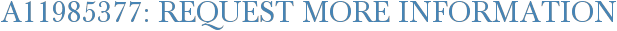 A11985377: Request More Information