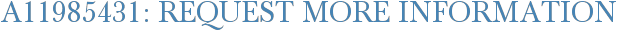 A11985431: Request More Information
