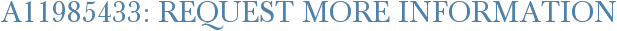 A11985433: Request More Information