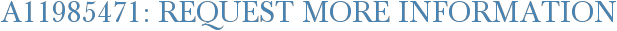 A11985471: Request More Information