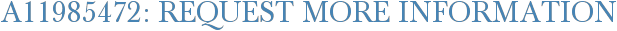 A11985472: Request More Information
