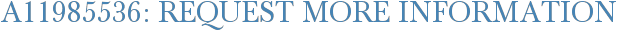 A11985536: Request More Information