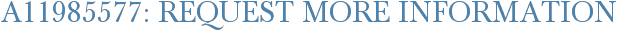 A11985577: Request More Information