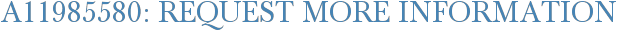A11985580: Request More Information