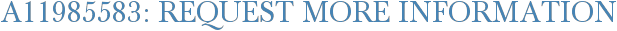 A11985583: Request More Information