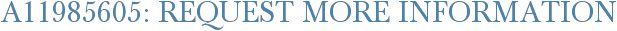 A11985605: Request More Information