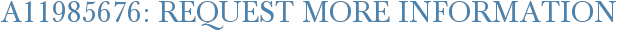 A11985676: Request More Information