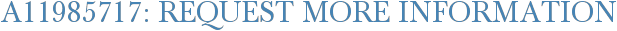 A11985717: Request More Information