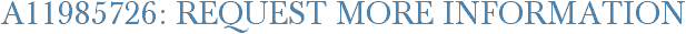 A11985726: Request More Information
