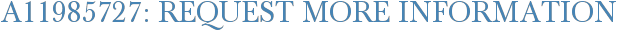 A11985727: Request More Information