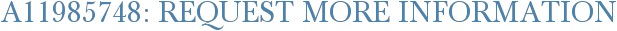 A11985748: Request More Information