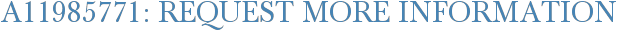 A11985771: Request More Information