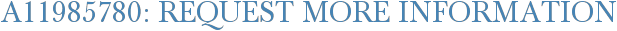 A11985780: Request More Information