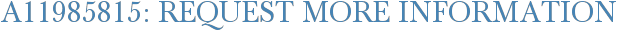A11985815: Request More Information