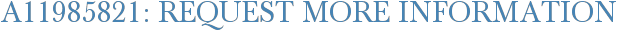 A11985821: Request More Information