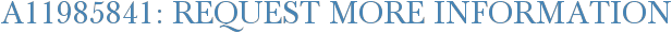 A11985841: Request More Information