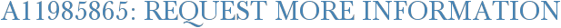 A11985865: Request More Information