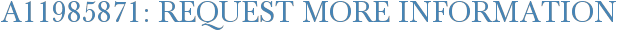 A11985871: Request More Information