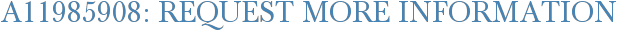A11985908: Request More Information