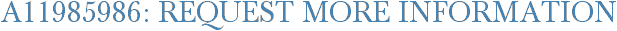 A11985986: Request More Information