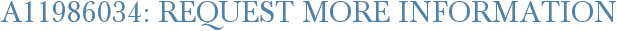 A11986034: Request More Information