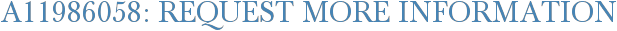 A11986058: Request More Information
