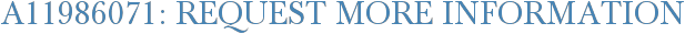 A11986071: Request More Information