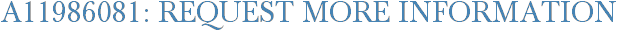 A11986081: Request More Information
