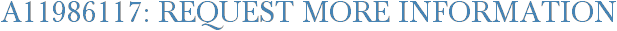 A11986117: Request More Information