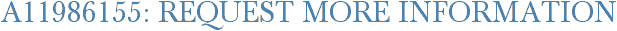 A11986155: Request More Information