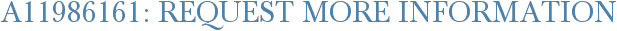A11986161: Request More Information