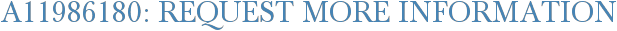 A11986180: Request More Information