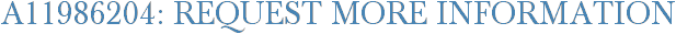 A11986204: Request More Information
