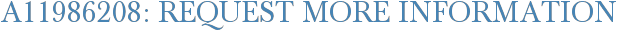 A11986208: Request More Information
