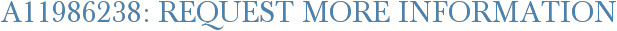 A11986238: Request More Information