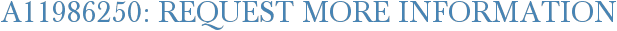 A11986250: Request More Information