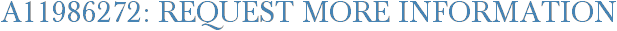 A11986272: Request More Information