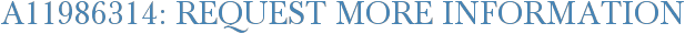 A11986314: Request More Information