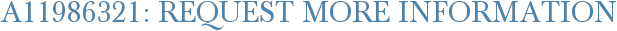 A11986321: Request More Information